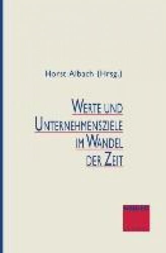 Werte Und Unternehmensziele Im Wandel Der Zeit [Allemand]