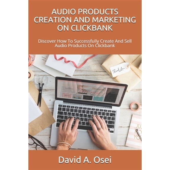 Pre-Owned Audio Products Creation and Marketing on Clickbank : Discover How To Successfully Create And Sell Audio Products On Clickbank (Paperback)
