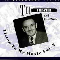 Ted Heath - Listen To My Music, Vol. 2 - Music & Performance - CD