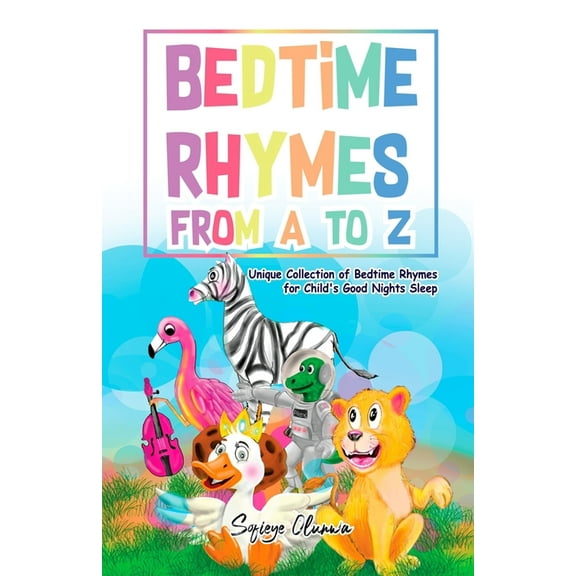 Bedtime Rhymes from A to Z: Unique Collection of Bedtime Rhymes for Child's Good Nights Sleep (Paperback)