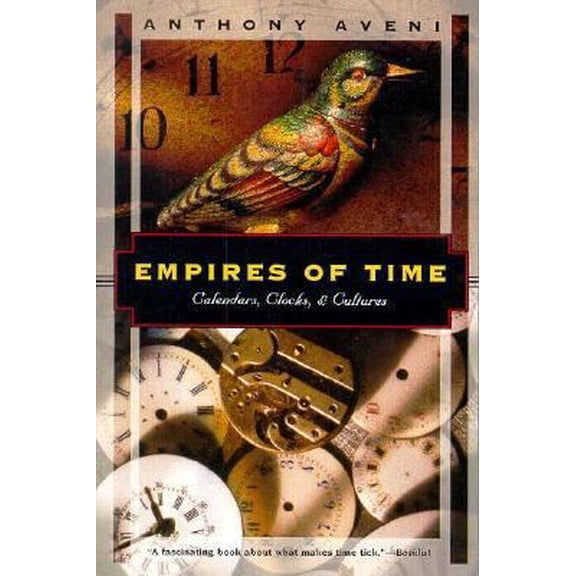 Pre-Owned Empires of Time: Calendars, Clocks, and Cultures (Paperback) 1568360738 9781568360737