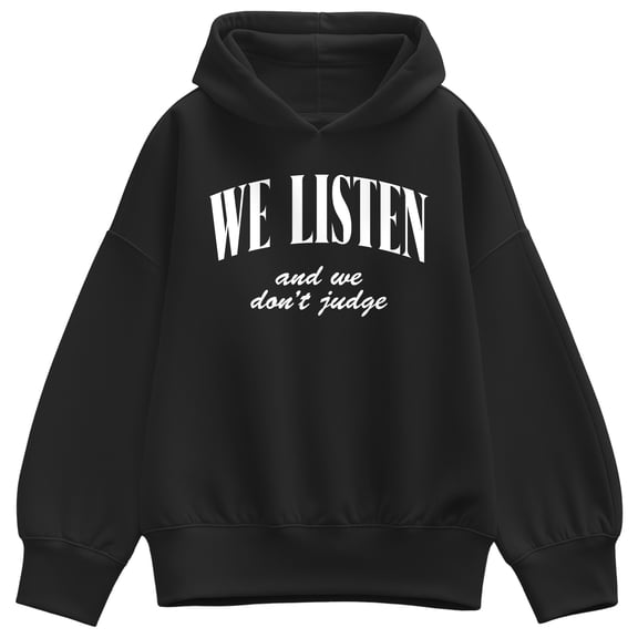 Instant Message - We Listen We Dont Judge Oversized Fleece Hoodie Sweatshirt