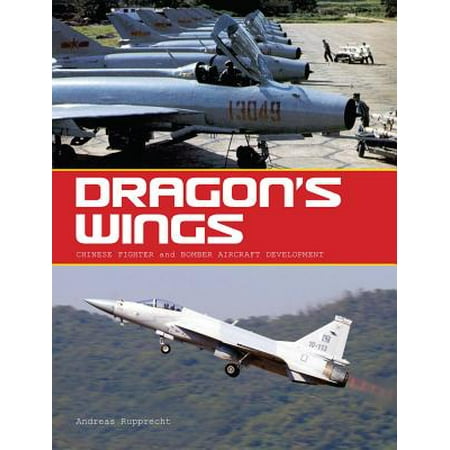 Dragon's Wings: Chinese Fighter and Bomber Aircraft