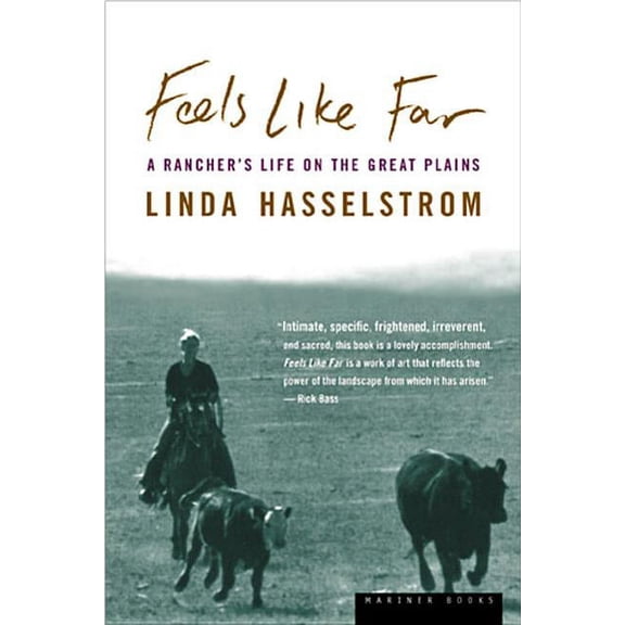 Feels Like Far: A Rancher's Life on the Great Plains, (Paperback)