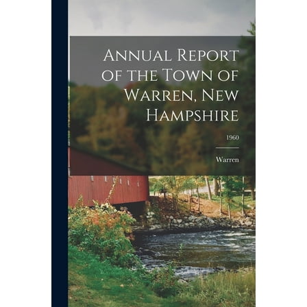 Annual Report of the Town of Warren, New Hampshire; 1960, (Paperback)