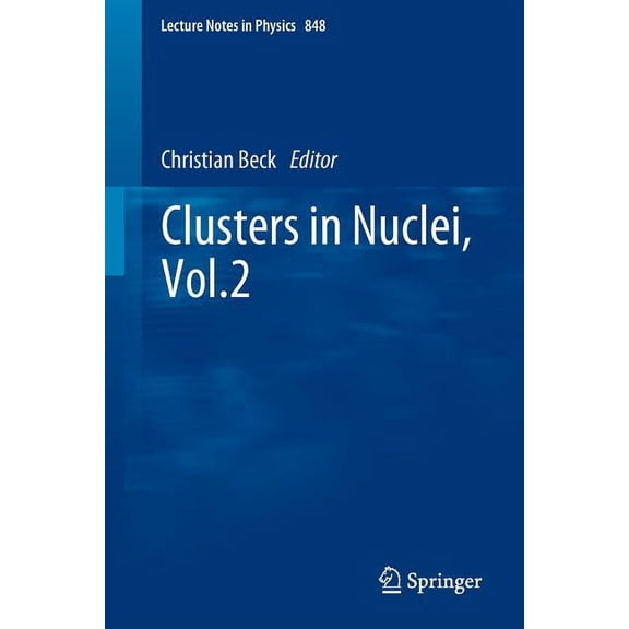 Lecture Notes in Physics: Clusters in Nuclei, Vol.2 (Paperback)