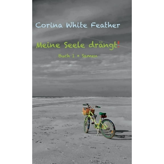 Meine Seele drängt! : Buch 1 * Samen (Hardcover)