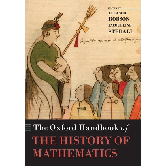 Oxford Handbooks Oxford Handbook of the History of Mathematics, (Paperback)