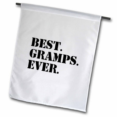 3dRose Best Gramps Ever - Gifts for Grandfathers - Granddad Grandpa nicknames - black text - family gifts - Garden Flag, 12 by
