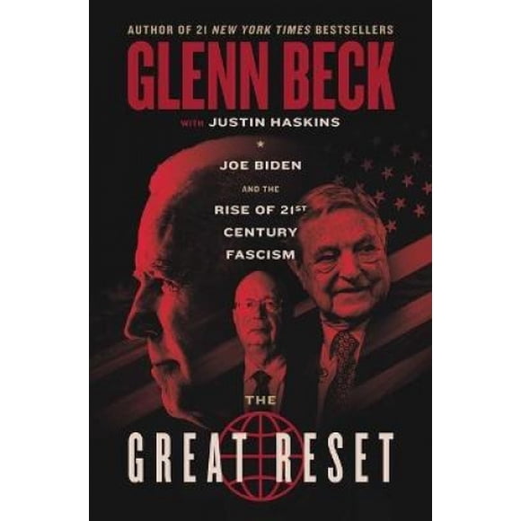 The Great Reset: Joe Biden and the Rise of Twenty-First-Century Fascism