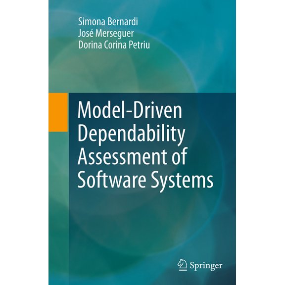 Model-Driven Dependability Assessment of Software Systems, (Paperback)