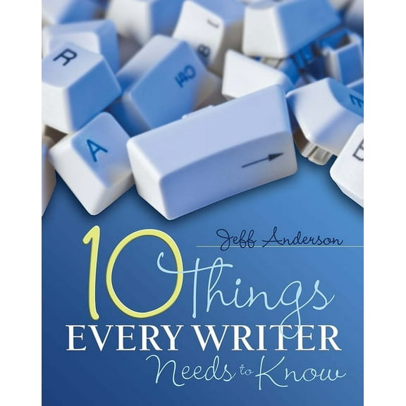 10 Things Every Writer Needs to Know, (Paperback)