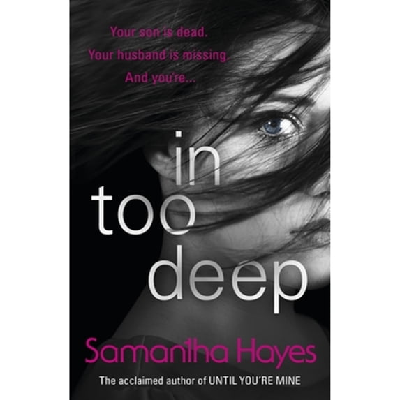 Pre-Owned In Too Deep (Paperback) by Samantha Hayes