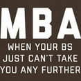 thumbnail image 3 of CafePress - MBA When Your BS Just Can't Take You Dark T Shirt - Men's Classic Graphic Cotton T-Shirt, 3 of 4