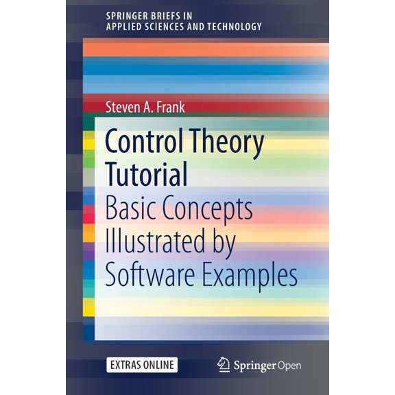 Pre-Owned Control Theory Tutorial: Basic Concepts Illustrated by Software Examples (Paperback) 3319917064 9783319917061