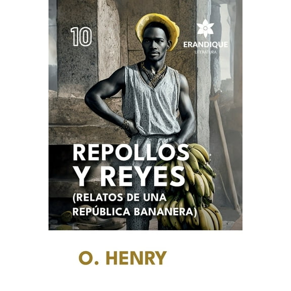 Repollos y Reyes (Relatos de una RepÃºblica Bananera), (Paperback)