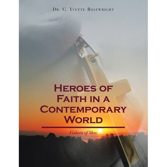 Heroes of Faith in a Contemporary World: Fishers of Men, (Paperback)