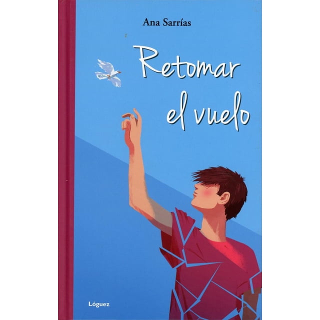 RETOMAR EL VUELO LOGUEZ ANA SARRIAS