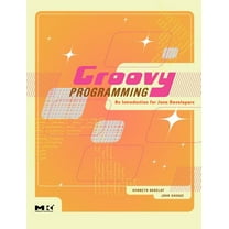 Groovy Programming: An Introduction for Java Developers, (Paperback)