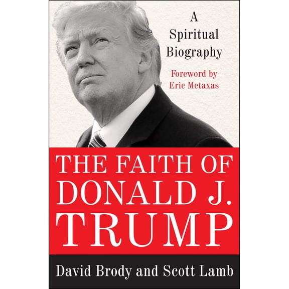 Pre-Owned The Faith of Donald J. Trump: A Spiritual Biography (Hardcover) 0062749587 9780062749581