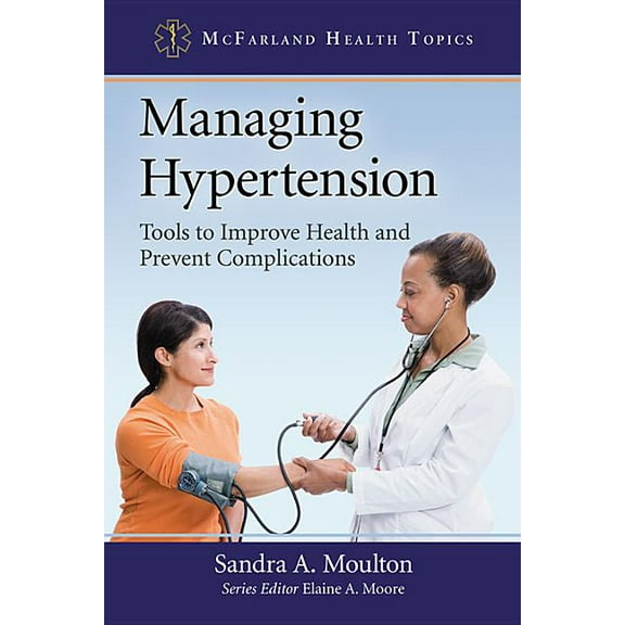 McFarland Health Topics: Managing Hypertension: Tools to Improve Health and Prevent Complications (Paperback)