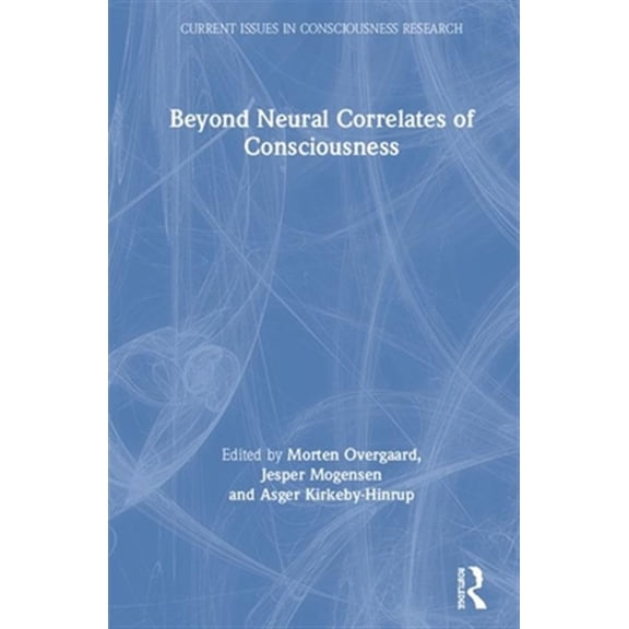 Pre-Owned Current Issues in Consciousness Research Beyond Neural Correlates of Consciousness, (Hardcover)