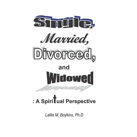 Single, Married, Divorced, and Widowed: A Spiritual Perspective (Paperback)