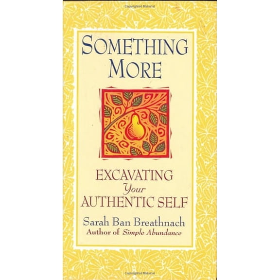 Pre-Owned Something More: Excavating Your Authentic Self (Hardcover) 0446524131 9780446524131