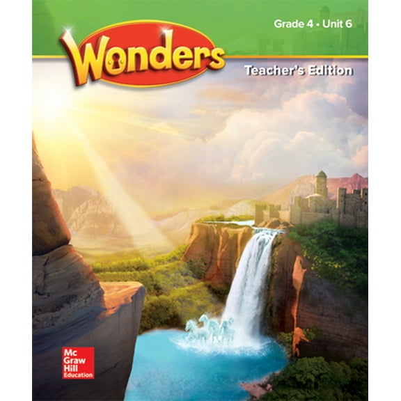 Wonders Grade 4 Teacher's Edition Unit 6, c. 2020