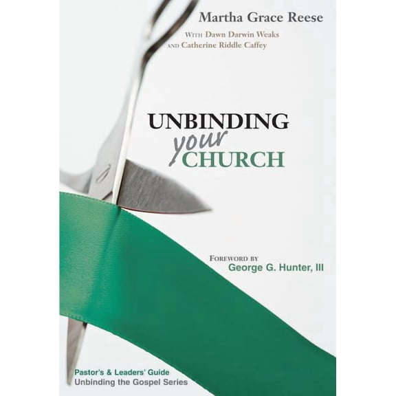 Unbinding the Gospel Unbinding Your Church: Pastor's Guide (Green Ribbon), (Paperback)