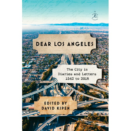 Dear Los Angeles : The City in Diaries and Letters, 1542 to (Best Vegetables To Grow In Los Angeles)