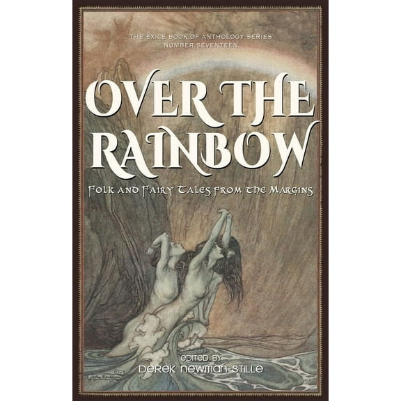 The Exile Book of Anthology Series: Over the Rainbow : Folk and Fairy Tales from the Margins (Paperback)
