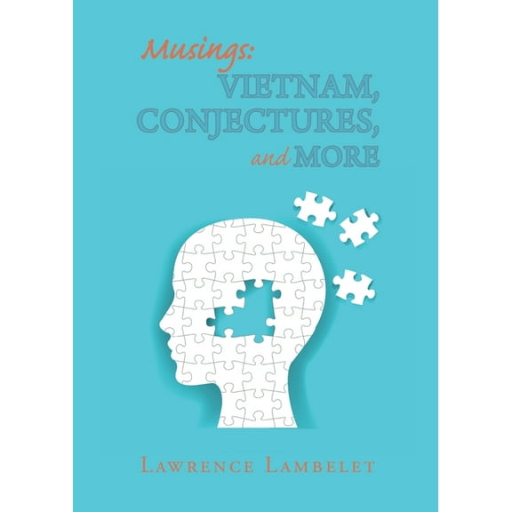 Musings: Vietnam, Conjectures, and More, (Paperback)