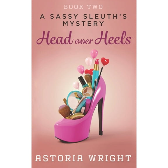 A Sassy Sleuth's Mystery: Head Over Heels (Series #2) (Paperback)