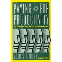 Paying for Productivity : A Look at the Evidence (Paperback)
