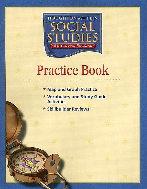 Houghton Mifflin Social Studies Practice Book Level 4 States and