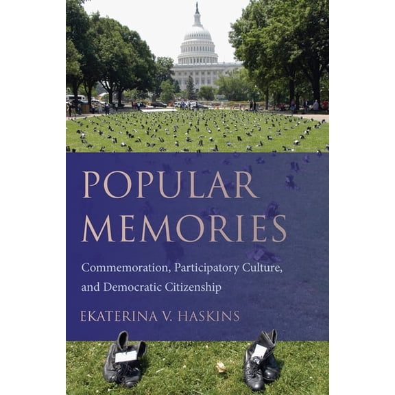 Studies in Rhetoric & Communication Popular Memories: Commemoration, Participatory Culture, and Democratic Citizenship, (Hardcover)