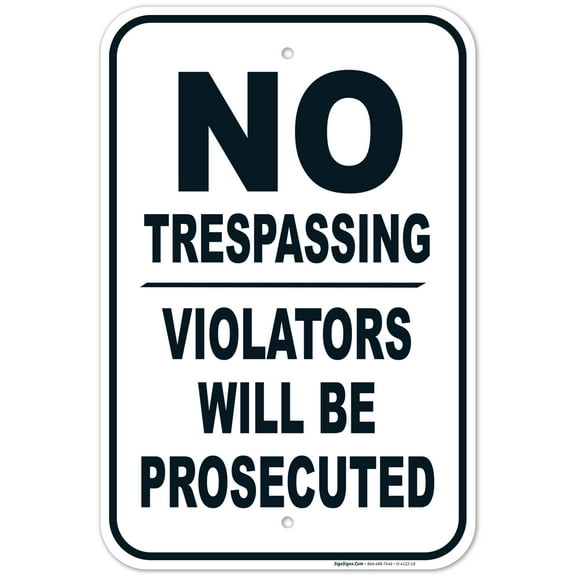 No Trespassing Violators Will Prosecuted Sign, 12x18 Aluminum