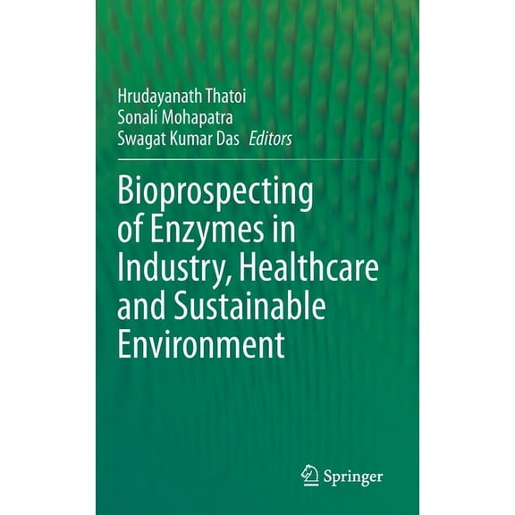 Bioprospecting of Enzymes in Industry, Healthcare and Sustainable Environment, (Hardcover)