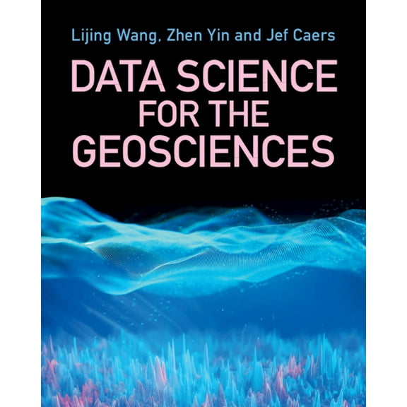 Data Science for the Geosciences, (Paperback)