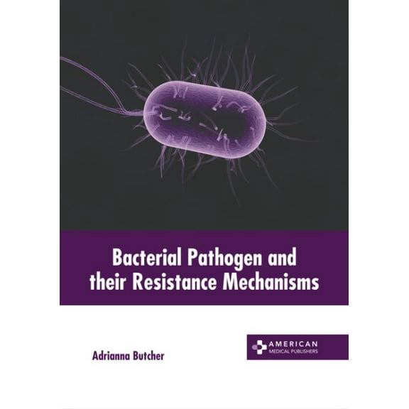 Bacterial Pathogen and Their Resistance Mechanisms (Hardcover)