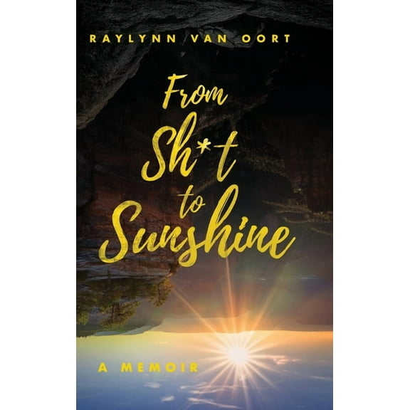 From Sh*t to Sunshine, (Hardcover)