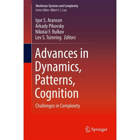 Nonlinear Systems and Complexity Advances in Dynamics, Patterns, Cognition: Challenges in Complexity, Book 20, (Hardcover)