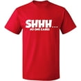 thumbnail image 2 of OXI T-Shirt - Shhh… No One Cares, Basic Casual T-Shirt for Men's and Women Fleece T-Shirt Short Sleeve - Red Large, 2 of 3