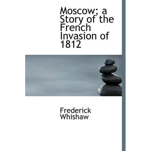 Moscow; A Story of the French Invasion of 1812 (Hardcover)