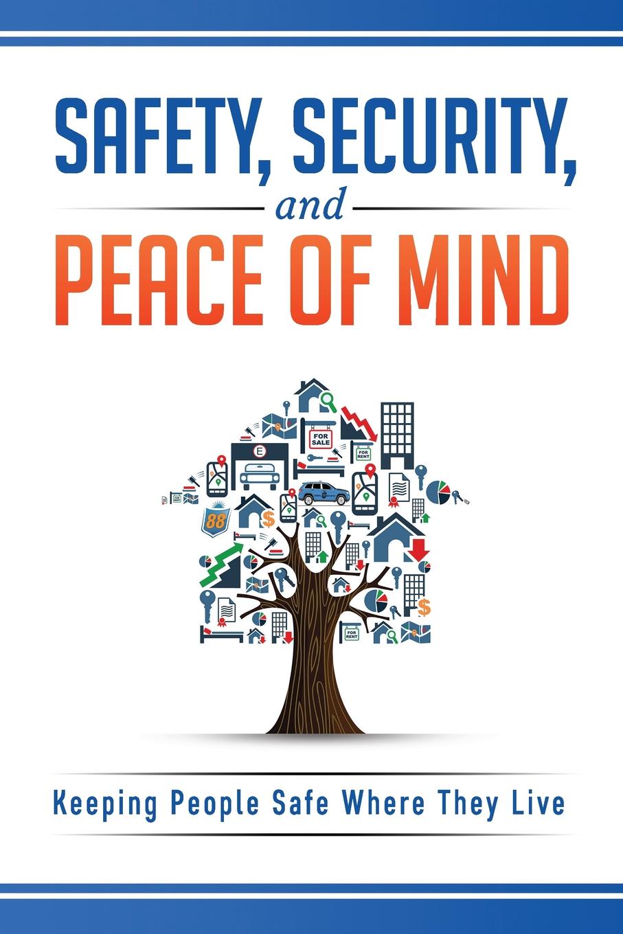Safety, Security, and Peace of Mind Safety, Security, and Peace of