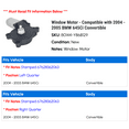 thumbnail image 2 of Window Motor - Compatible with 2004 - 2005 BMW 645Ci Convertible, 2 of 3