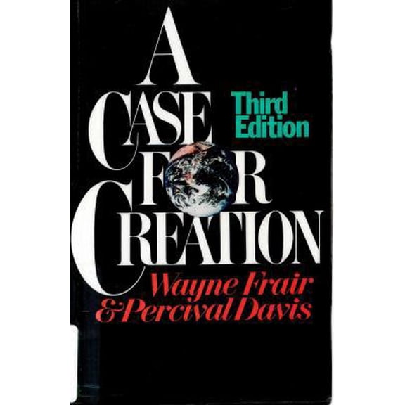 Pre-Owned A Case for Creation by Wayne F. Frair and Percival William Davis Paperback