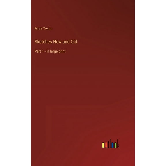 Sketches New and Old: Part 1 - in large print (Hardcover)