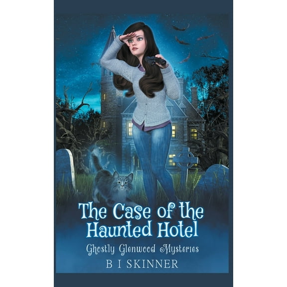Ghostly Glenwood Mysteries The Case of the Haunted Hotel, Book 1, (Paperback)